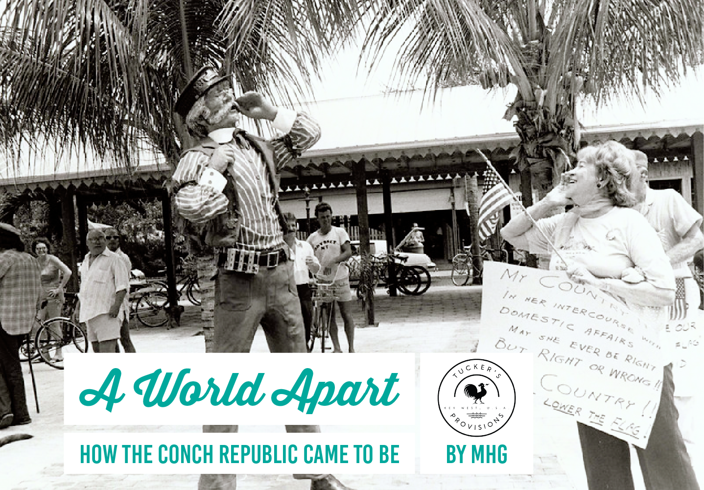 A WORLD APART - How the Conch Republic came to be.