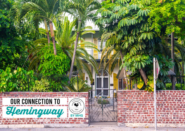 Our Connection to Hemingway - Tucker's Provisions